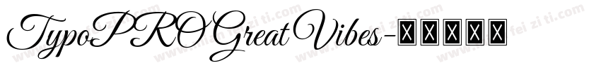 TypoPRO Great Vibes字体转换